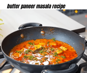 butter paneer masala recipe