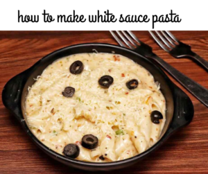 How to Make White Sauce Pasta