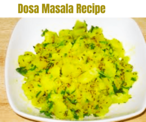 Dosa Masala Recipe