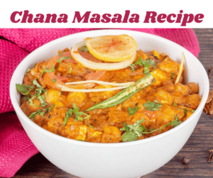 Chana Masala Recipe
