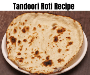 Tandoori Roti Recipe