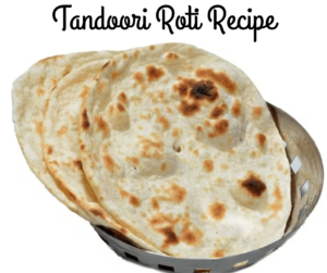 Tandoori Roti Recipe