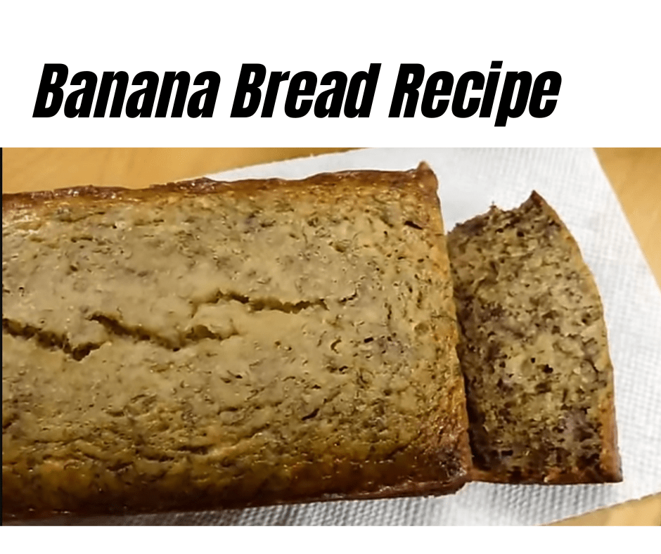 Banana Bread Recipe