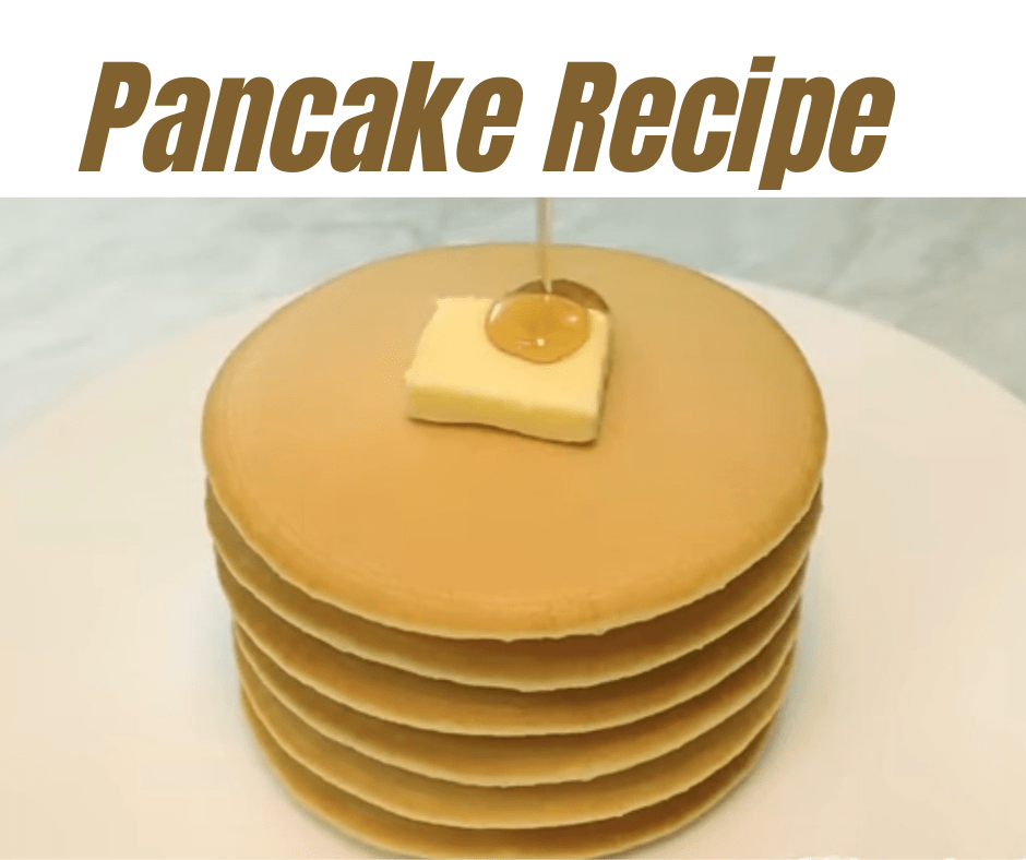 Pancake Recipe