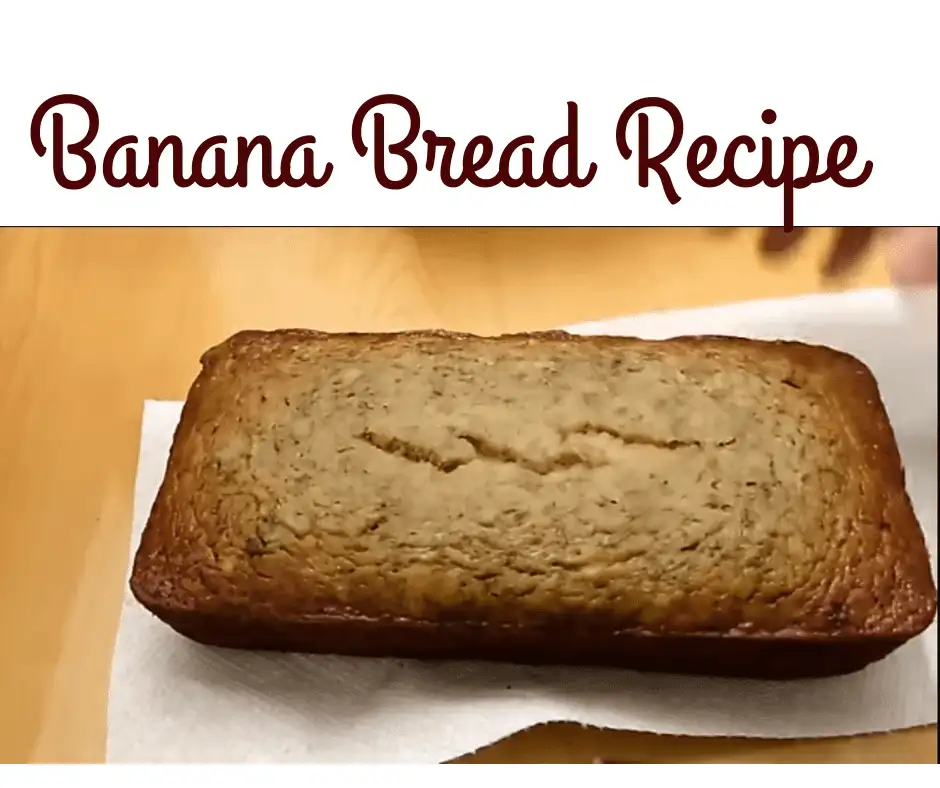 Banana Bread Recipe