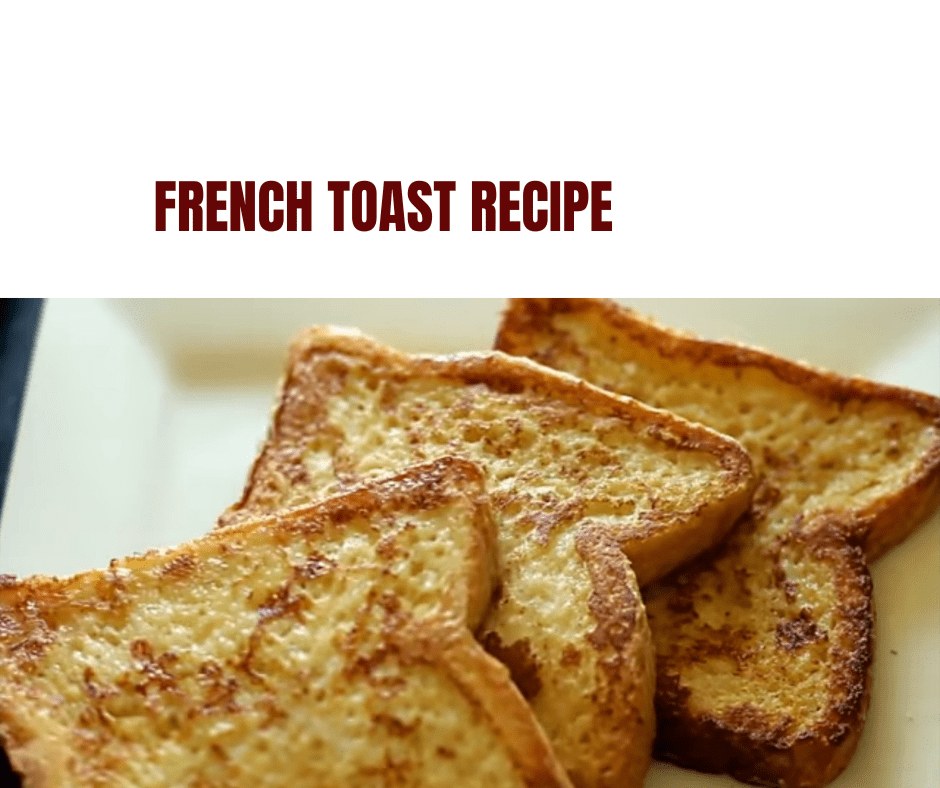 French Toast Recipe easy