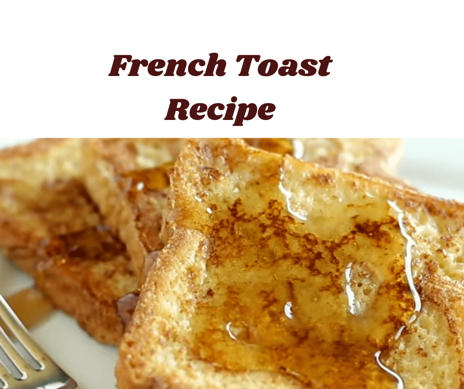 French Toast Recipe