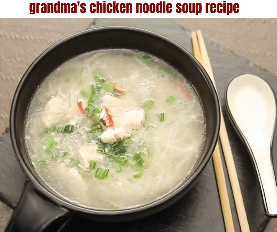 grandma's chicken noodle soup recipe