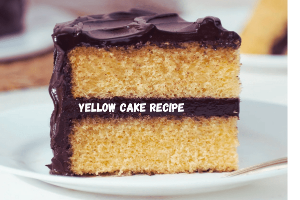 Yellow Cake Recipe