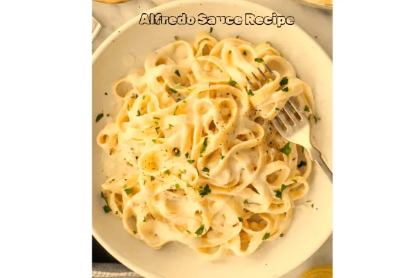Alfredo Sauce Recipe